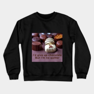 Chocolate pieces with fun quote Crewneck Sweatshirt